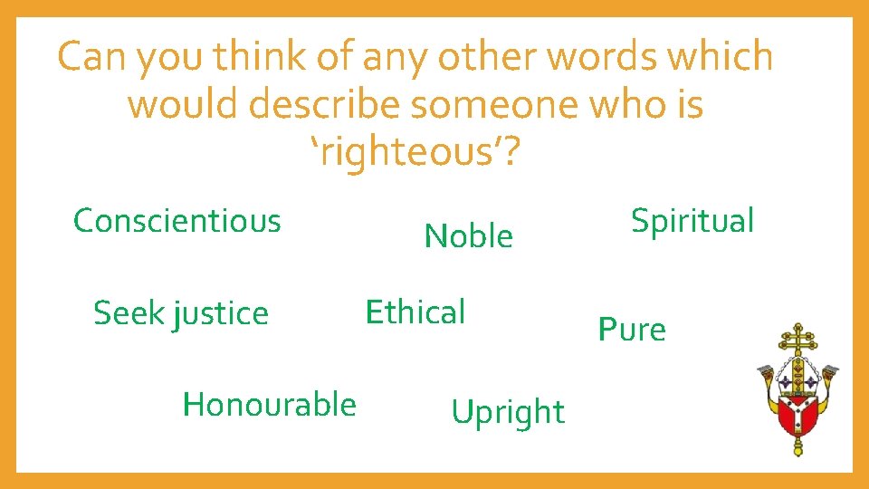 Can you think of any other words which would describe someone who is ‘righteous’?