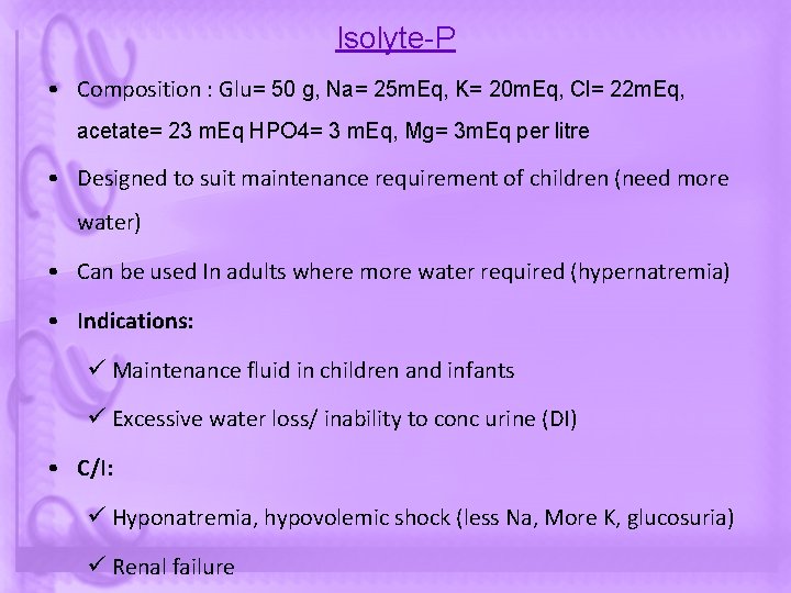 Isolyte-P • Composition : Glu= 50 g, Na= 25 m. Eq, K= 20 m.