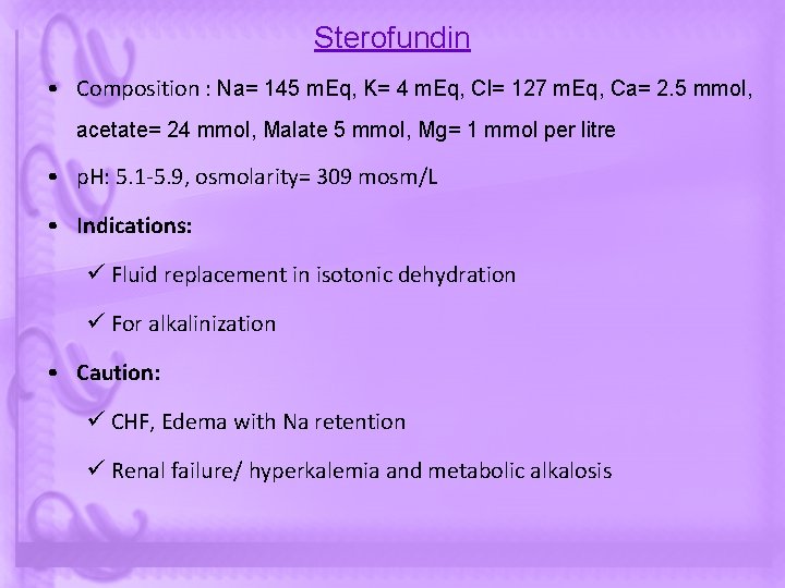 Sterofundin • Composition : Na= 145 m. Eq, K= 4 m. Eq, Cl= 127