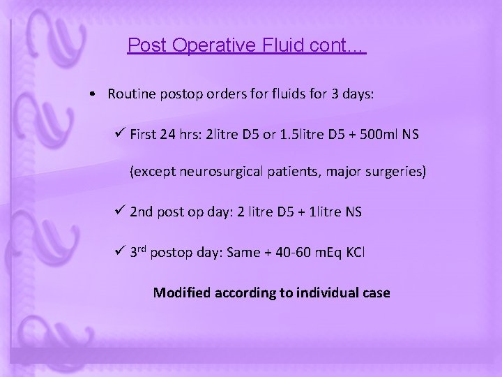 Post Operative Fluid cont… • Routine postop orders for fluids for 3 days: ü