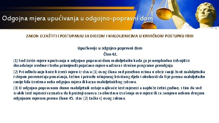 Odgojna mjera upućivanja u odgojno-popravni dom ZAKON O ZAŠTITI I POSTUPANJU SA DJECOM I