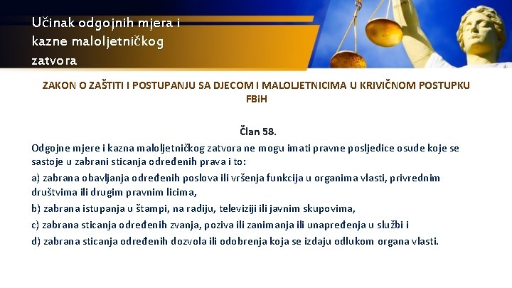 Učinak odgojnih mjera i kazne maloljetničkog zatvora ZAKON O ZAŠTITI I POSTUPANJU SA DJECOM