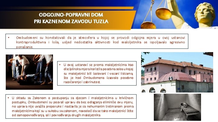 ODGOJNO-POPRAVNI DOM PRI KAZNENOM ZAVODU TUZLA • Ombudsmeni su konstatovali da je atmosfera u