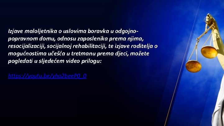 Izjave maloljetnika o uslovima boravka u odgojnopopravnom domu, odnosu zaposlenika prema njima, resocijalizaciji, socijalnoj