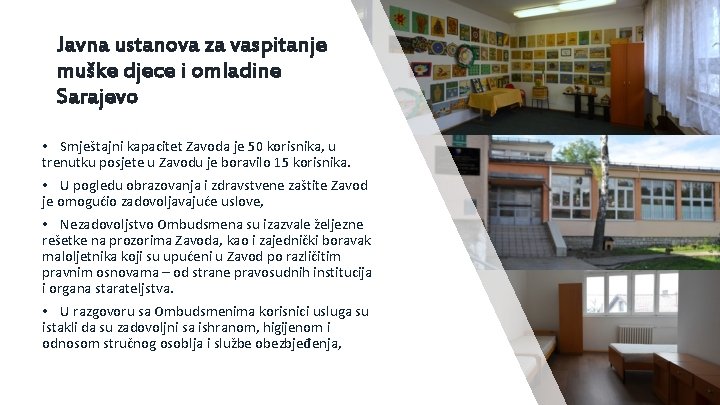 Javna ustanova za vaspitanje muške djece i omladine Sarajevo • Smještajni kapacitet Zavoda je