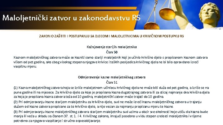 Maloljetnički zatvor u zakonodavstvu RS ZAKON O ZAŠTITI I POSTUPANJU SA DJECOM I MALOLJETNICIMA