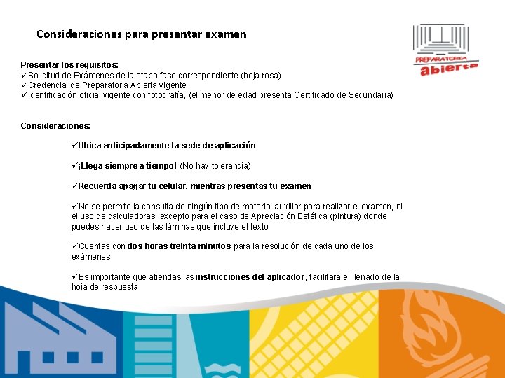 Consideraciones para presentar examen Presentar los requisitos: üSolicitud de Exámenes de la etapa-fase correspondiente