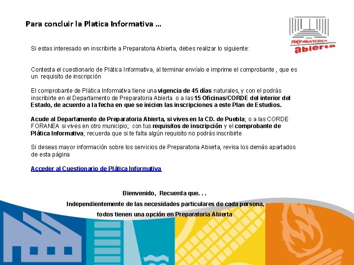 Para concluir la Platica Informativa … Si estas interesado en inscribirte a Preparatoria Abierta,