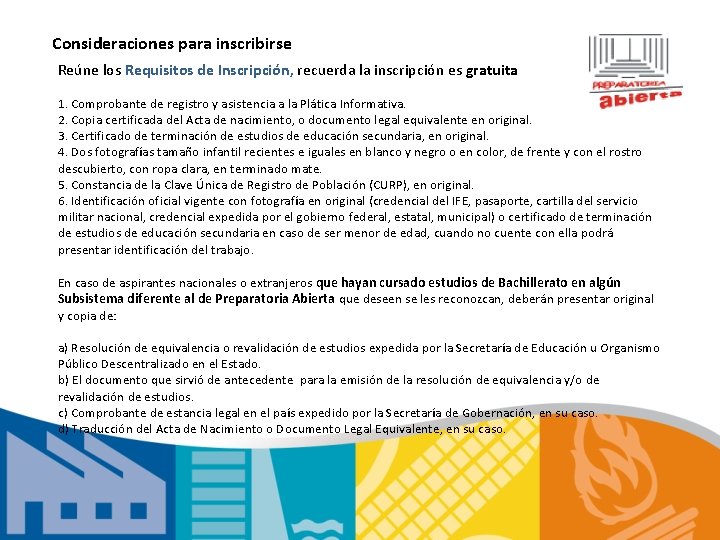 Consideraciones para inscribirse Reúne los Requisitos de Inscripción, recuerda la inscripción es gratuita 1.