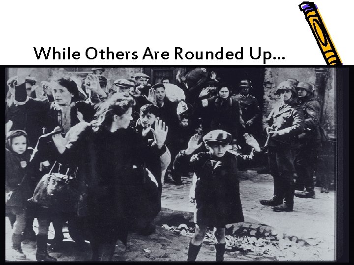 While Others Are Rounded Up… 