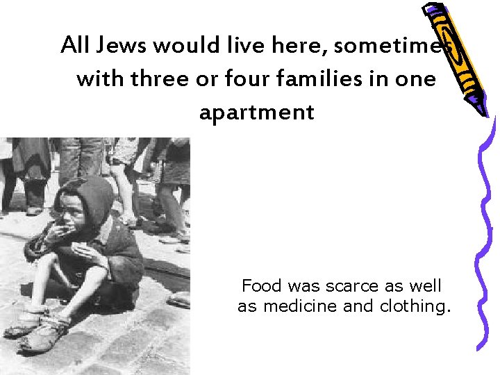 All Jews would live here, sometimes with three or four families in one apartment