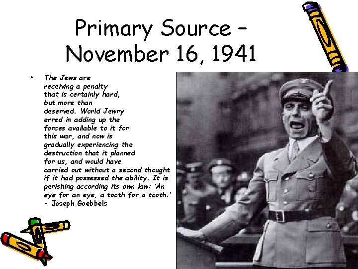 Primary Source – November 16, 1941 • The Jews are receiving a penalty that