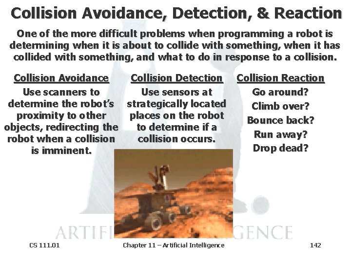 Collision Avoidance, Detection, & Reaction One of the more difficult problems when programming a