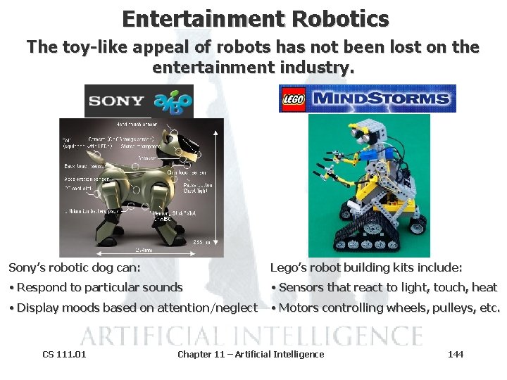 Entertainment Robotics The toy-like appeal of robots has not been lost on the entertainment
