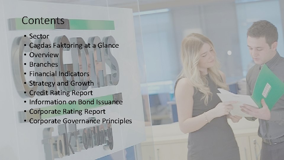 Contents • • • Sector Cagdas Faktoring at a Glance Overview Branches Financial Indicators