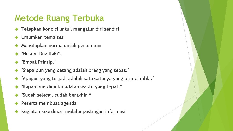 Metode Ruang Terbuka Tetapkan kondisi untuk mengatur diri sendiri Umumkan tema sesi Menetapkan norma