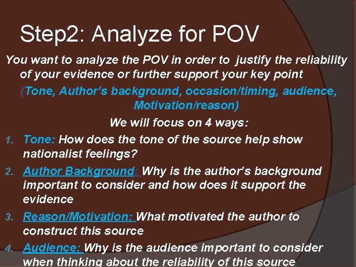 Step 2: Analyze for POV You want to analyze the POV in order to