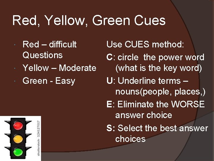 Red, Yellow, Green Cues Red – difficult Questions Yellow – Moderate Green - Easy