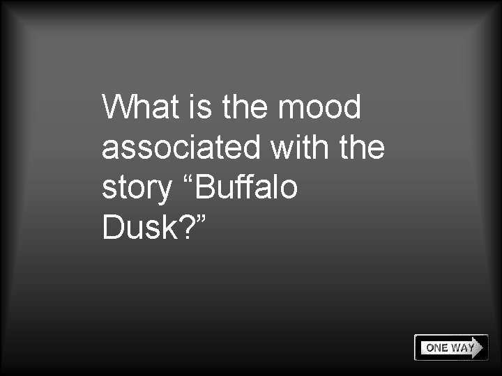 What is the mood associated with the story “Buffalo Dusk? ” 