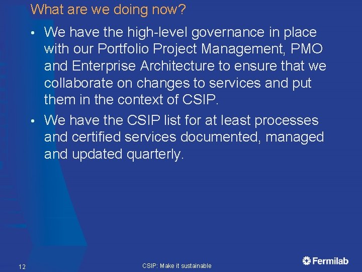 What are we doing now? We have the high-level governance in place with our What are we doing now? We have the high-level governance in place with our