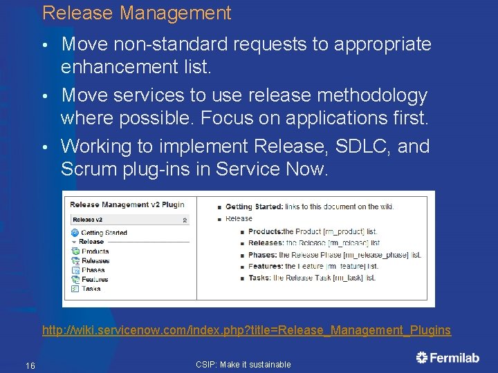 Release Management Move non-standard requests to appropriate enhancement list. • Move services to use Release Management Move non-standard requests to appropriate enhancement list. • Move services to use