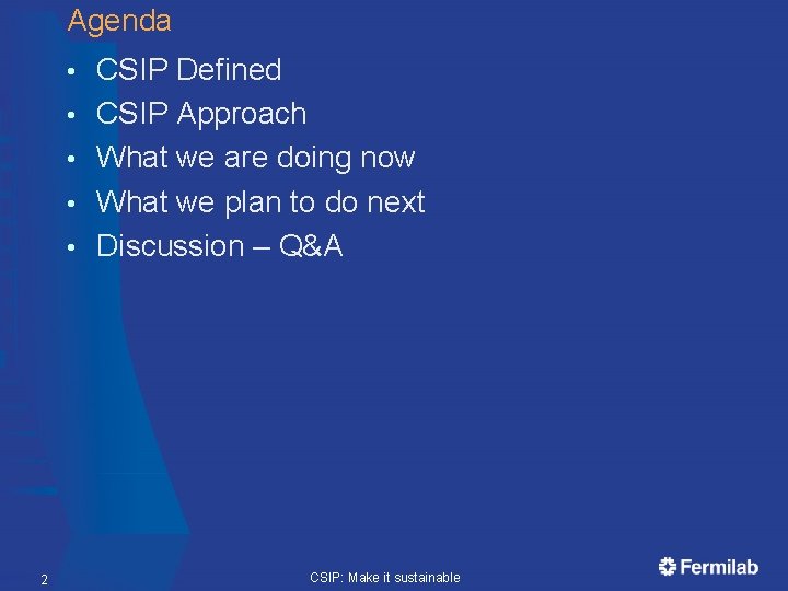 Agenda • • • 2 CSIP Defined CSIP Approach What we are doing now Agenda • • • 2 CSIP Defined CSIP Approach What we are doing now