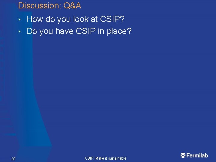 Discussion: Q&A How do you look at CSIP? • Do you have CSIP in Discussion: Q&A How do you look at CSIP? • Do you have CSIP in