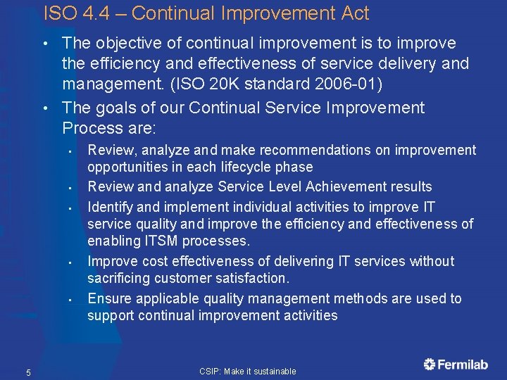 ISO 4. 4 – Continual Improvement Act The objective of continual improvement is to ISO 4. 4 – Continual Improvement Act The objective of continual improvement is to