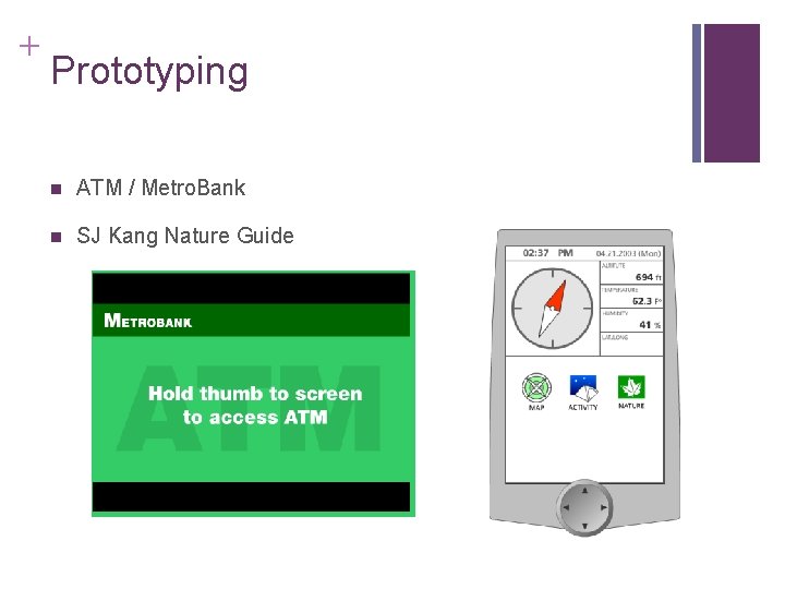 + Prototyping n ATM / Metro. Bank n SJ Kang Nature Guide 