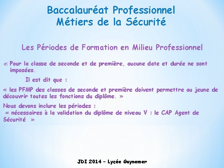 Baccalauréat Professionnel Métiers de la Sécurité Les Périodes de Formation en Milieu Professionnel ?