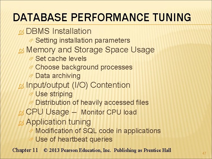 DATABASE PERFORMANCE TUNING DBMS Installation Setting installation parameters Memory and Storage Space Usage Set