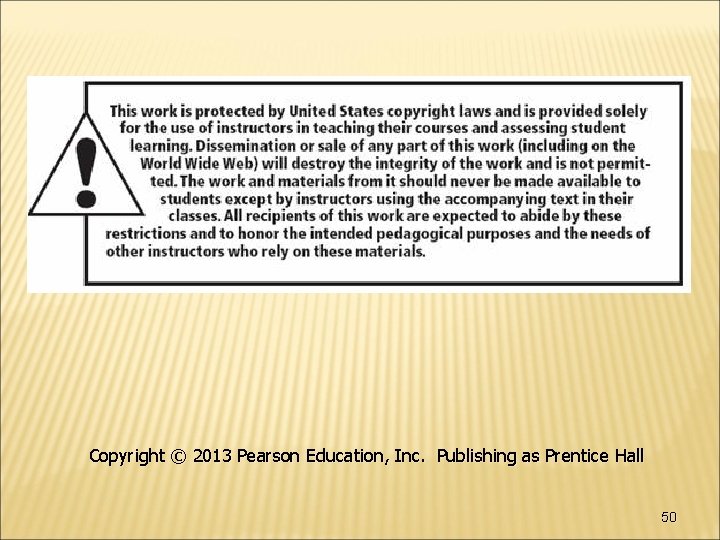 Copyright © 2013 Pearson Education, Inc. Publishing as Prentice Hall 50 
