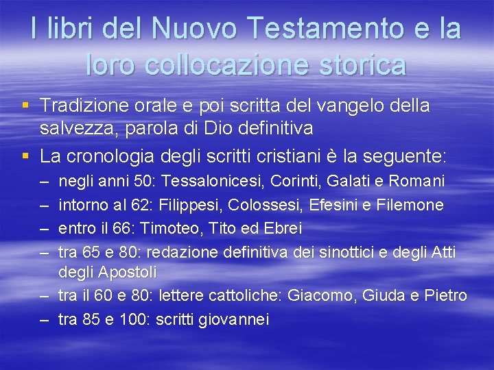 I libri del Nuovo Testamento e la loro collocazione storica § Tradizione orale e