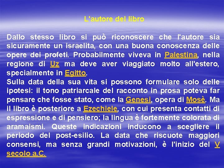 L'autore del libro Dallo stesso libro si può riconoscere che l'autore sia sicuramente un