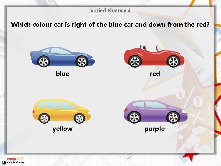Varied Fluency 4 Which colour car is right of the blue car and down