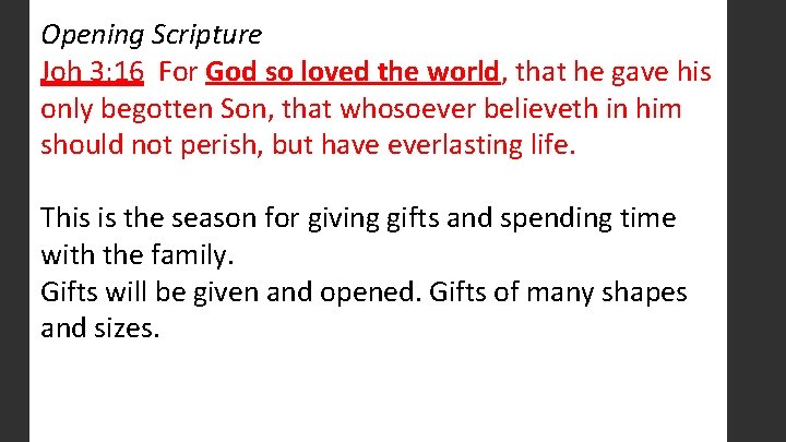 Opening Scripture… Joh 3: 16 For God so loved the world, that he gave
