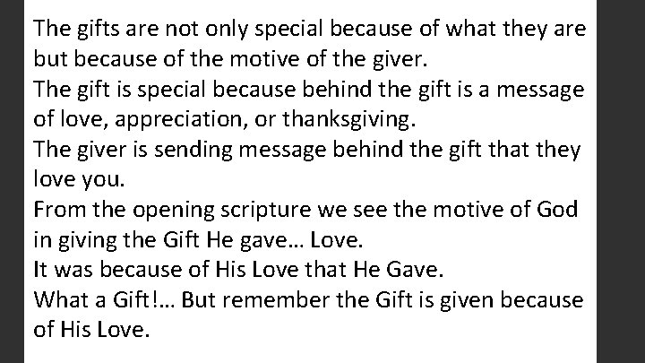 The gifts are not only special because of what they are but because of