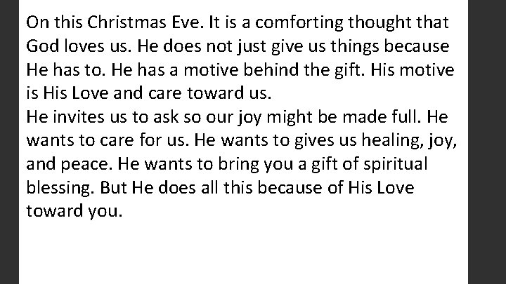 On this Christmas Eve. It is a comforting thought that God loves us. He