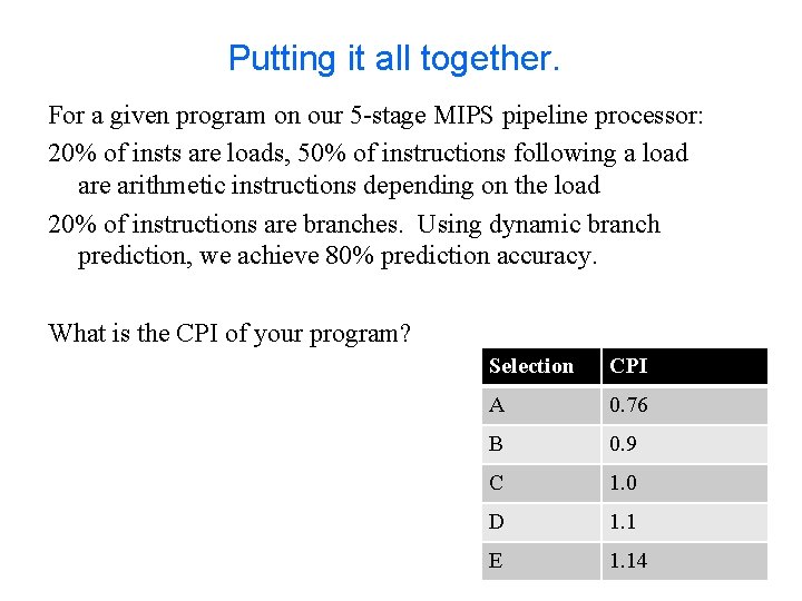 Putting it all together. For a given program on our 5 -stage MIPS pipeline