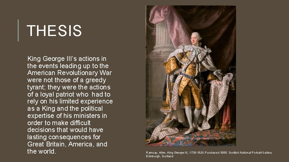 THESIS King George III’s actions in the events leading up to the American Revolutionary