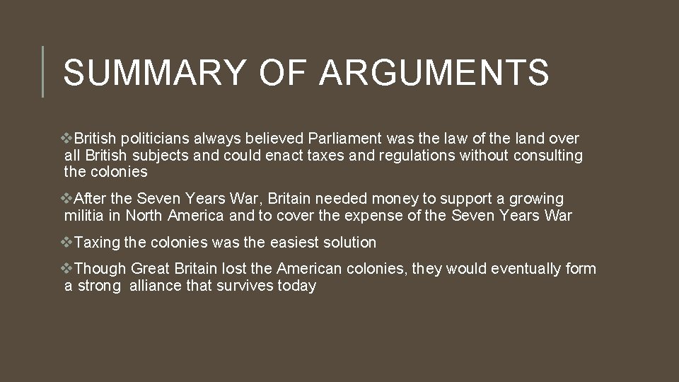 SUMMARY OF ARGUMENTS v. British politicians always believed Parliament was the law of the