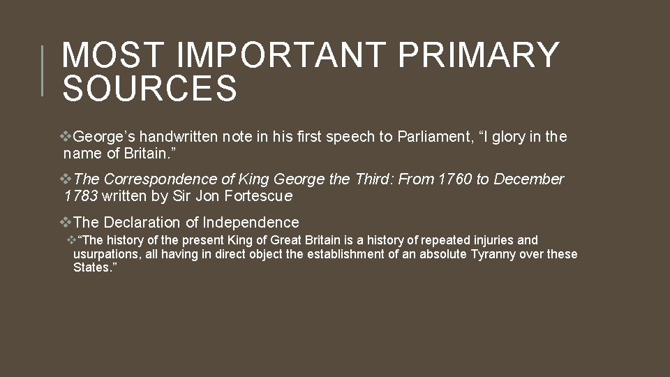 MOST IMPORTANT PRIMARY SOURCES v. George’s handwritten note in his first speech to Parliament,