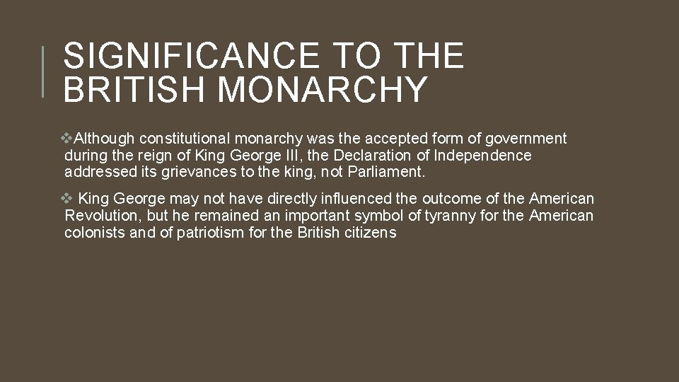 SIGNIFICANCE TO THE BRITISH MONARCHY v. Although constitutional monarchy was the accepted form of