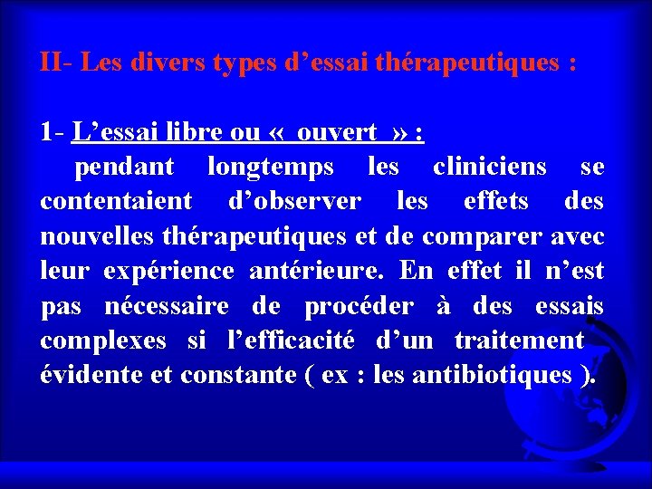 II- Les divers types d’essai thérapeutiques : 1 - L’essai libre ou « ouvert