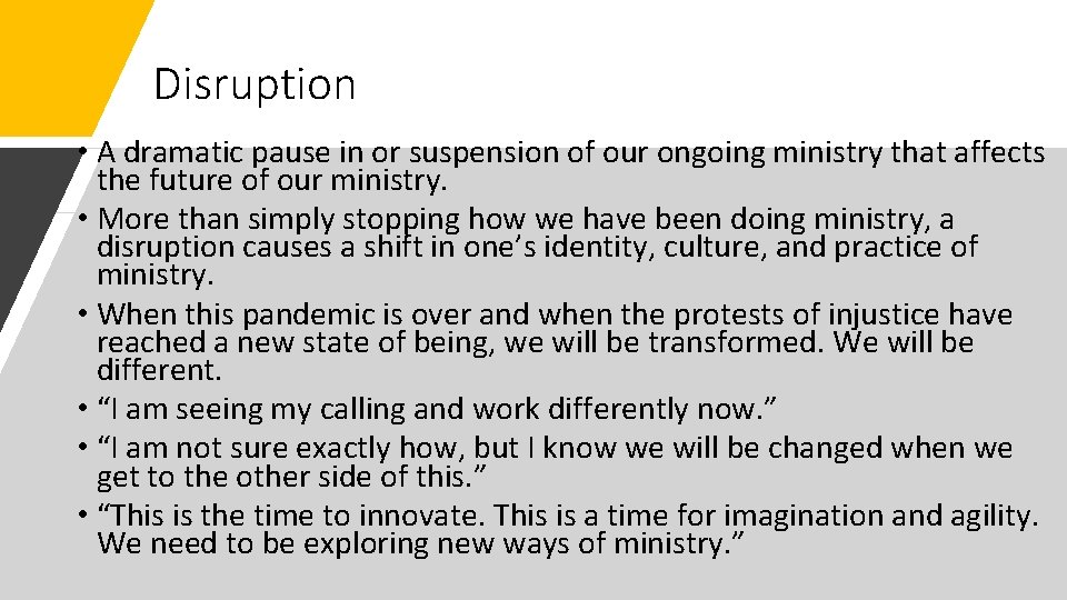 Disruption • A dramatic pause in or suspension of our ongoing ministry that affects