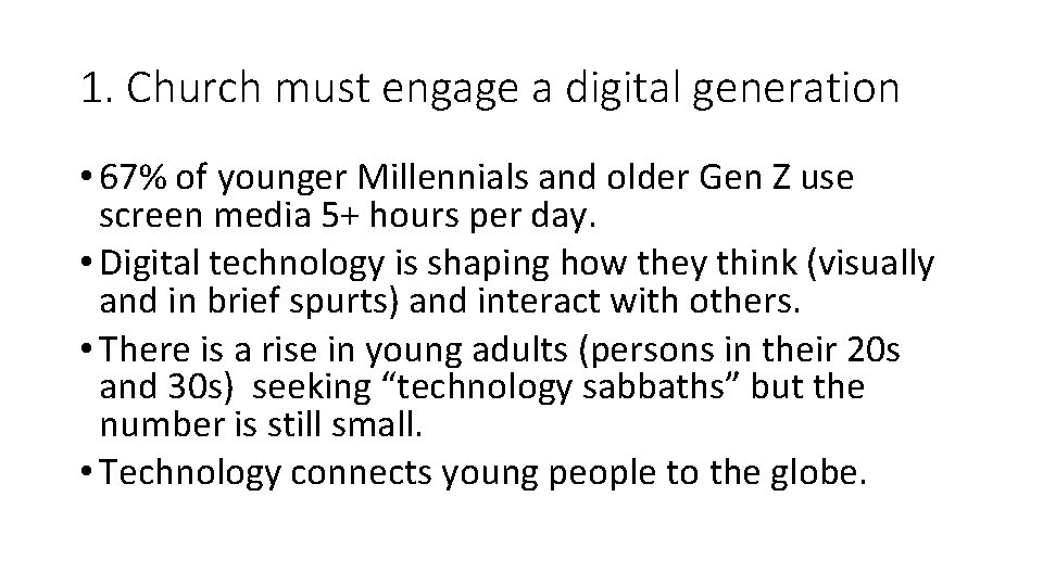 1. Church must engage a digital generation • 67% of younger Millennials and older