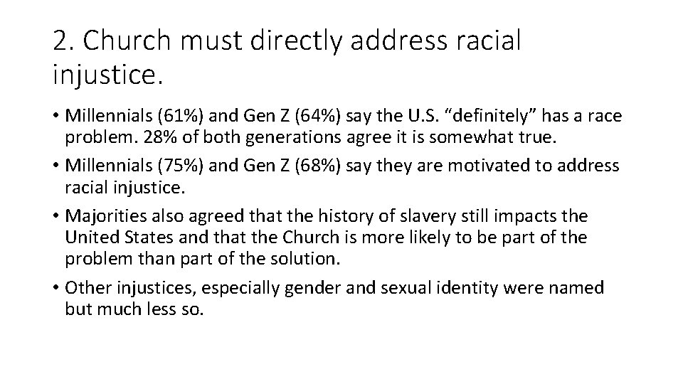 2. Church must directly address racial injustice. • Millennials (61%) and Gen Z (64%)