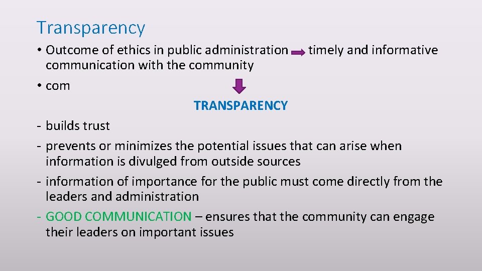 Transparency • Outcome of ethics in public administration timely and informative communication with the