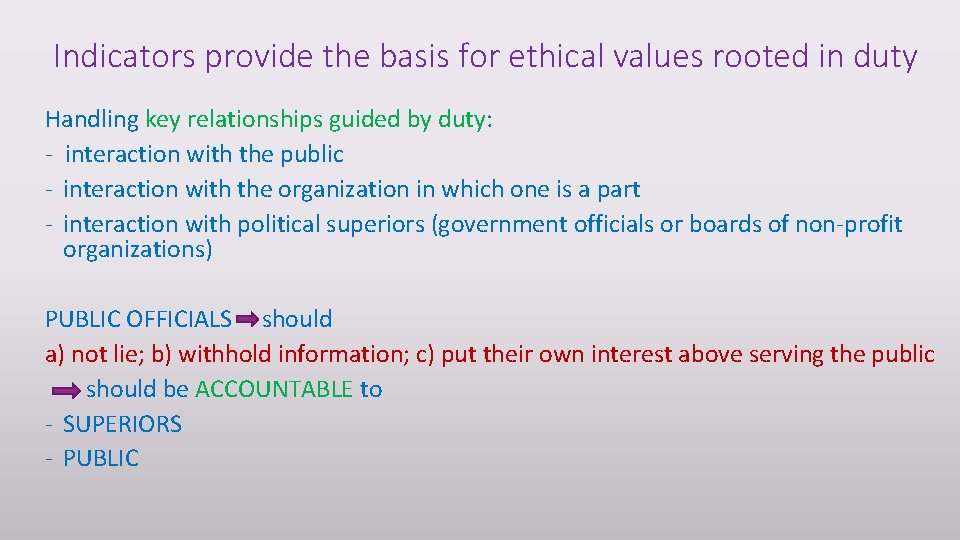 Indicators provide the basis for ethical values rooted in duty Handling key relationships guided