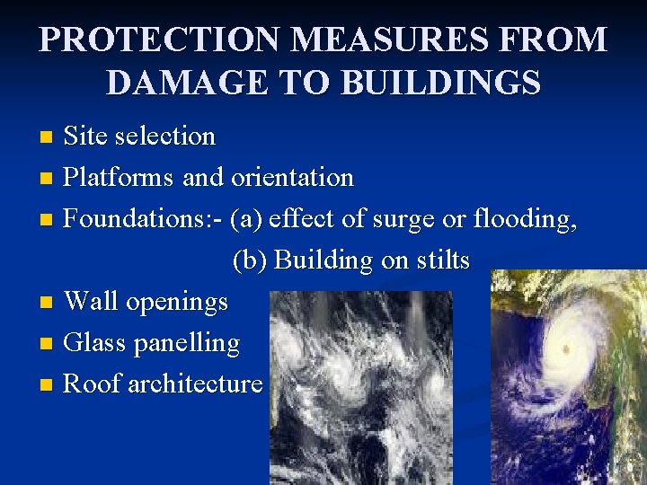 PROTECTION MEASURES FROM DAMAGE TO BUILDINGS Site selection n Platforms and orientation n Foundations: PROTECTION MEASURES FROM DAMAGE TO BUILDINGS Site selection n Platforms and orientation n Foundations:
